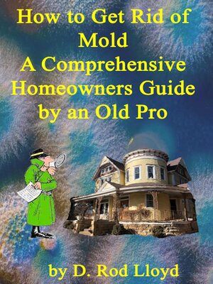 cover image of How to Get Rid of Mold a Comprehensive Homeowners Guide
